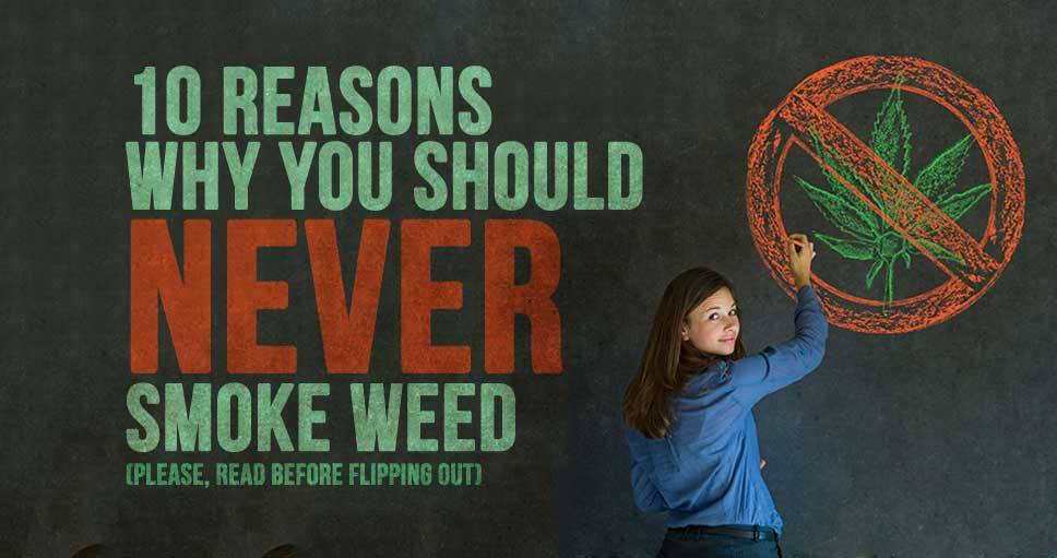 10-Reasons-Why-You-Should-NEVER-Smoke-Weed-Please-Read-Before-Flipping-Out.jpg
