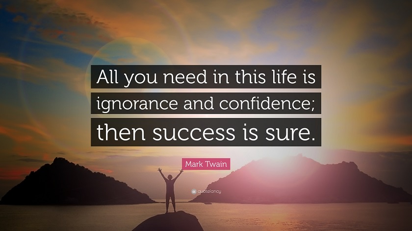 1699263-Mark-Twain-Quote-All-you-need-in-this-life-is-ignorance-and.jpg