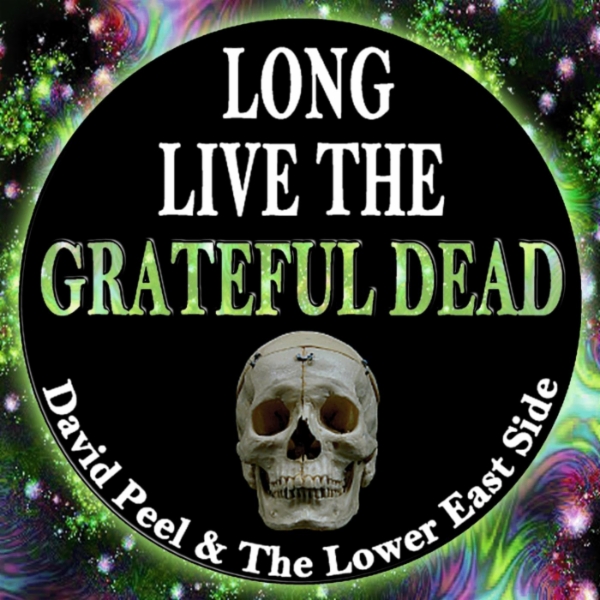 David Peel ~ Long Live The Grateful Dead.jpg