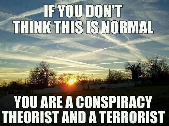 chemtrails-if-you-dont-think-this-is-normal-you-are-a-conspiracy-theorist-and-a-terrorist.png